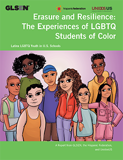 Erasure and Resilience: The Experiences of LGBTQ Students of Color, Latinx LGBTQ Youth in U.S. Schools